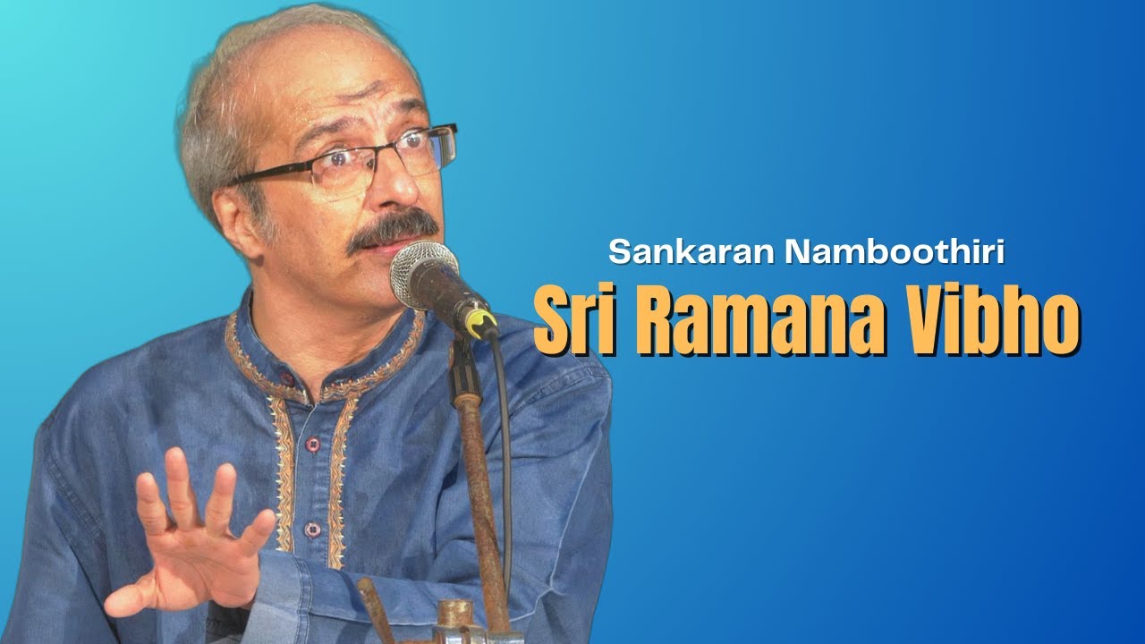 Sri Ramana Vibho | Sankaran Namboothiri | Arabhi | Swathi Thirunal | Sai Gramam
