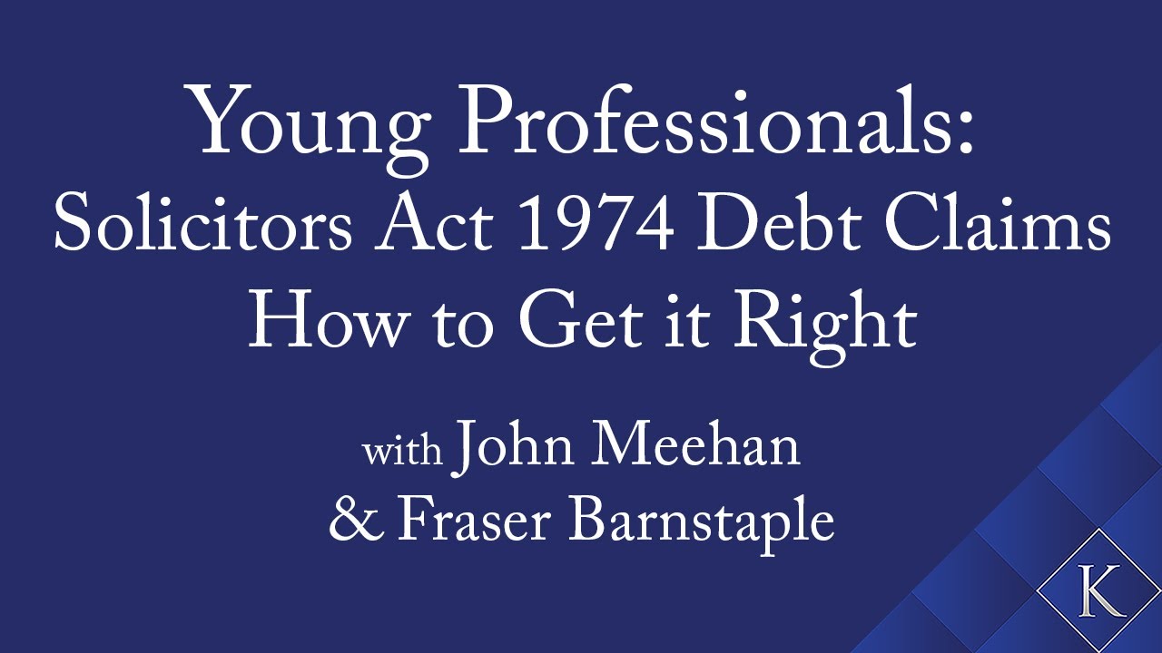 Young Professionals: Solicitors Act 1974 Debt Claims - How to Get it Right