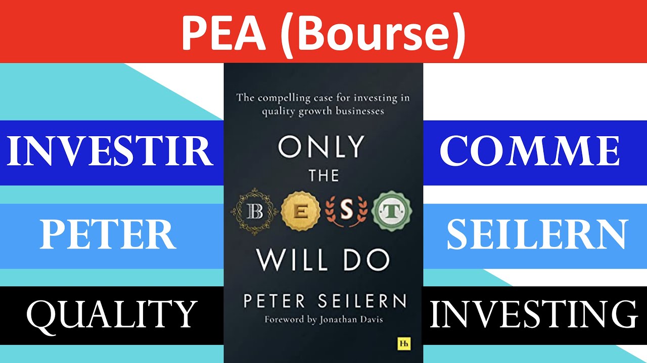 ✔️ INVESTIR COMME PETER SEILERN (BOURSE) - Only The Best Will Do