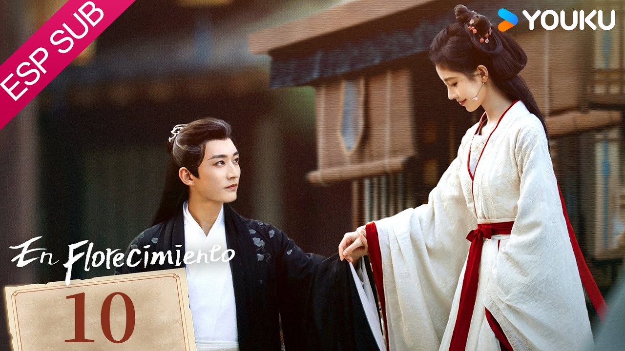 ESPSUB [En florecimiento] | EP10 |Ella revivió con otro rostro |Ju Jingyi / Liu Xueyi |Traje Antiguo