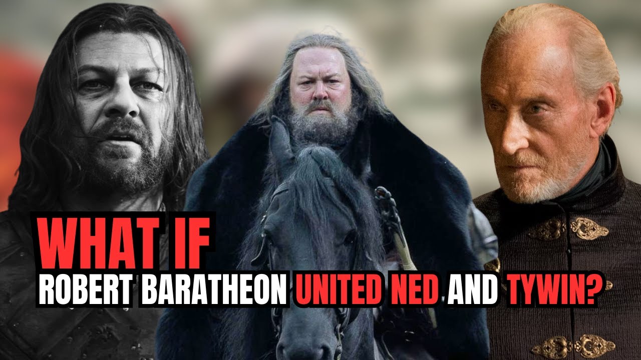 What if Robert Baratheon United Ned Stark and Tywin Lannister? | Games of Thrones
