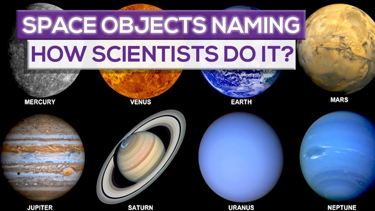 How Do Scientists Name Space Objects?