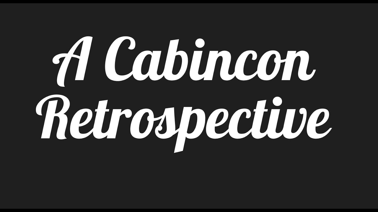 A Cabincon Retrospective