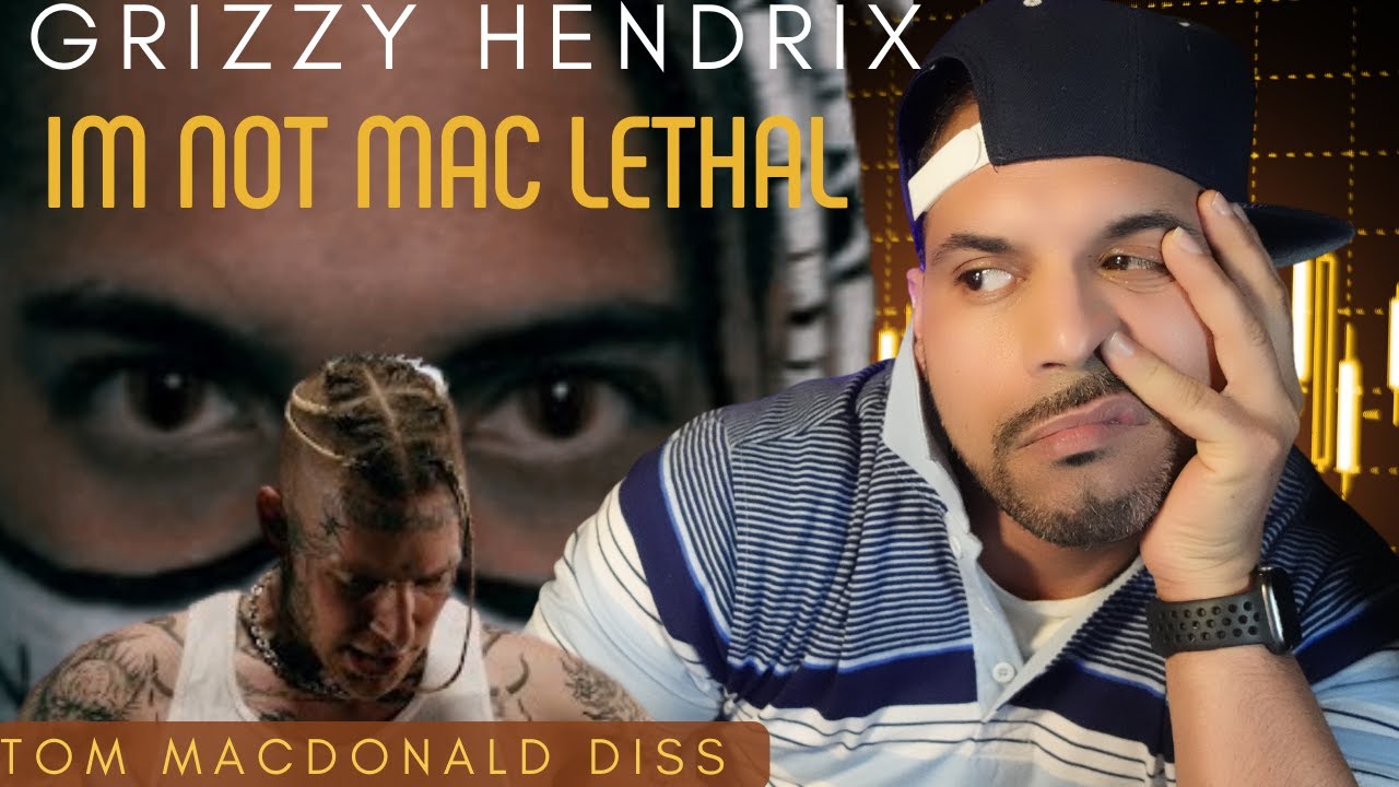 Tom Macdonald Diss [Reaction] “i'm not Mac Lethal” Grizzy Hendrix