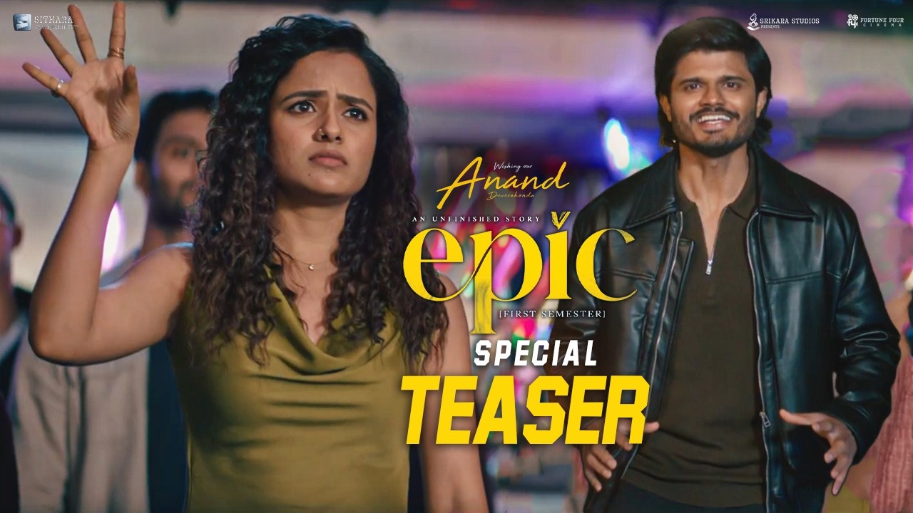 #EPIC - Special Teaser | HBD Anand Deverakonda | Vaishnavi Chaitanya | Aditya Haasan