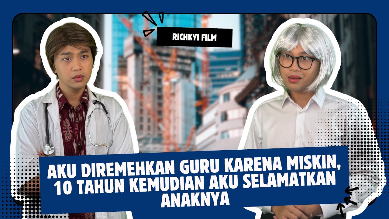 AKU DIREMEHKAN GURU KARENA MISKIN, 10 TAHUN KEMUDIAN AKU SELAMATKAN ANAKNYA