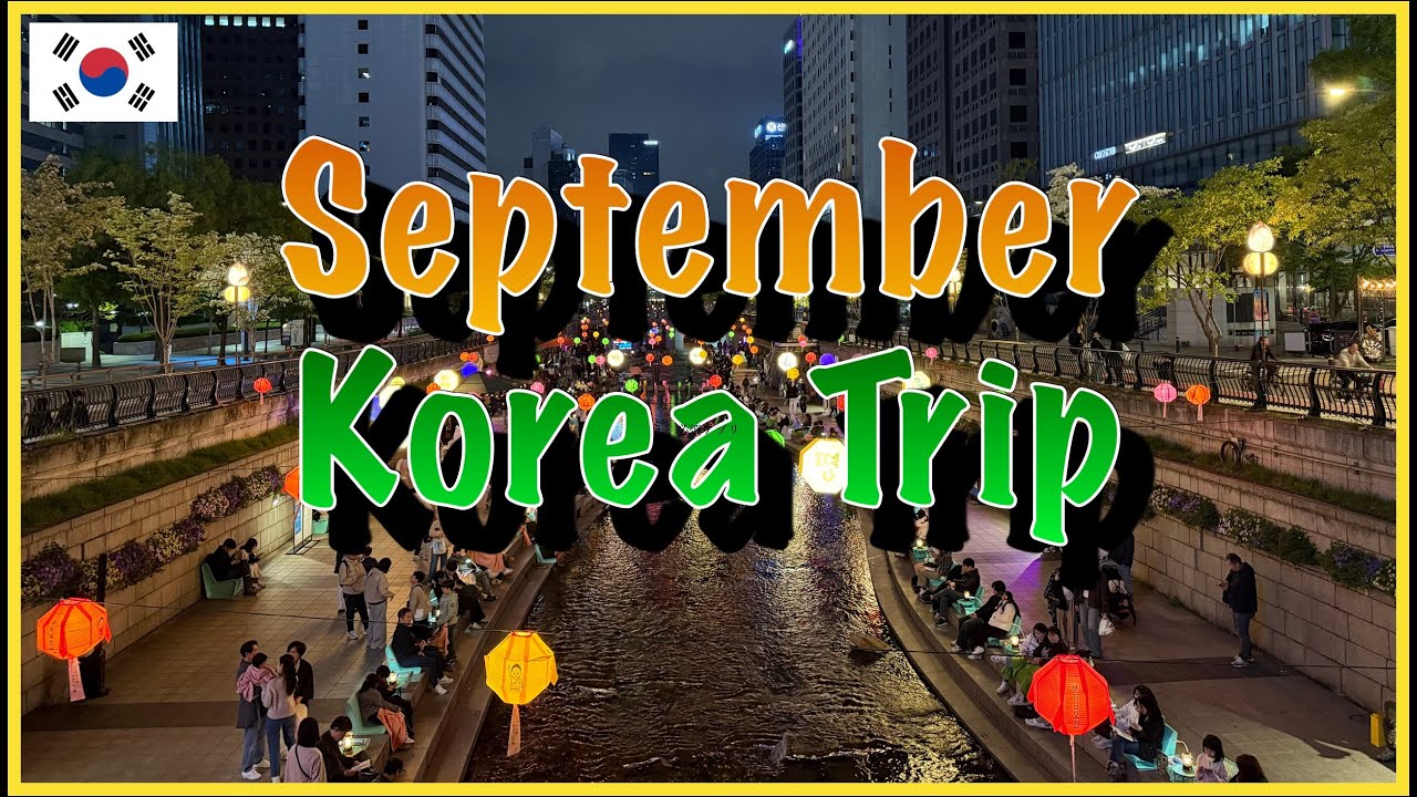 🇰🇷Korea Travel | Why Visit in September? Tips & Things to Know✨