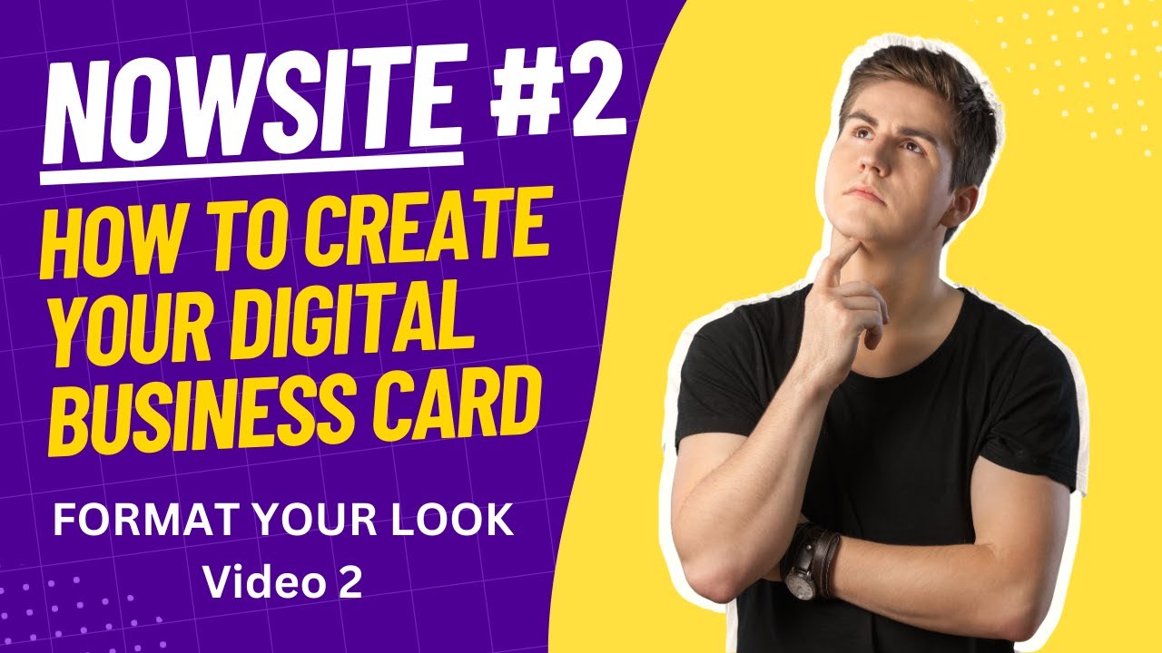 Creating Your NOWSITE Digital Business Card Part 2 - Format Your Look