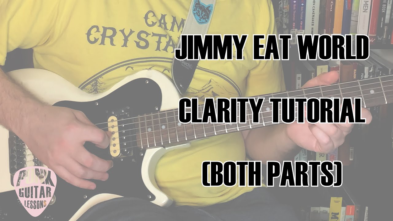 Clarity - Jimmy Eat World - Song Tutorial (both parts)