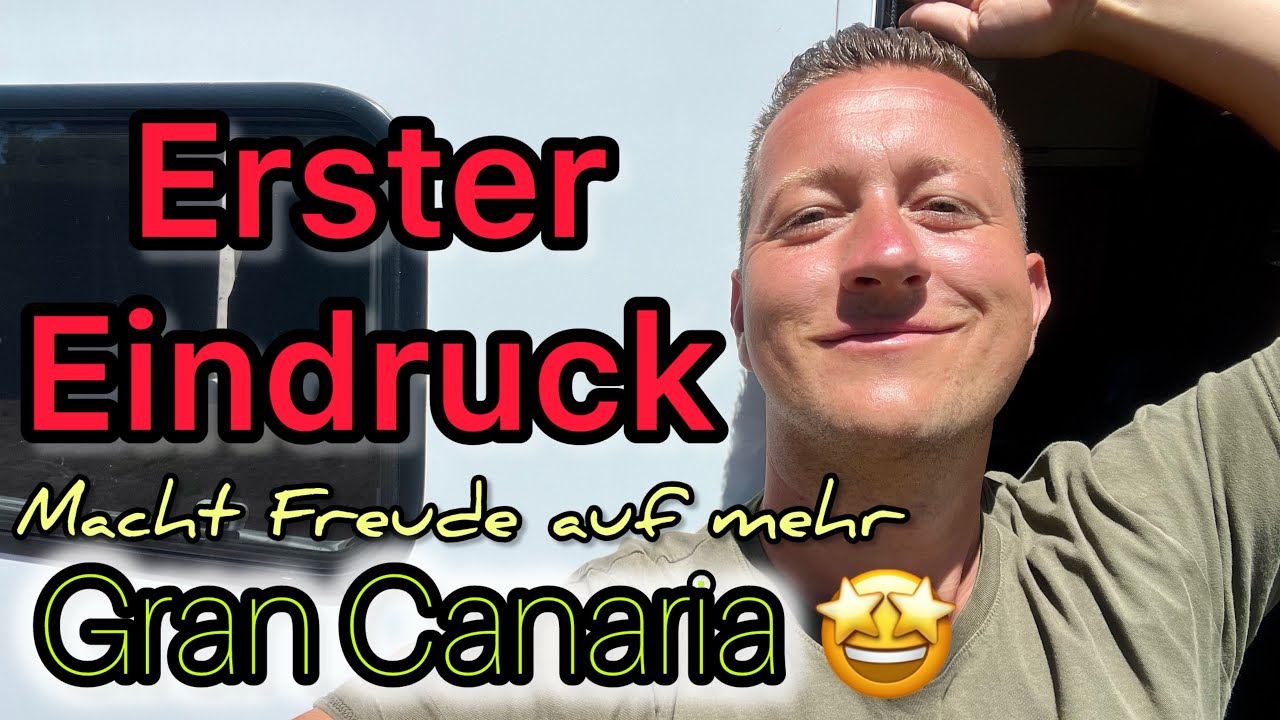 Neues Abenteuer beginnt 🚐 | Ankunft Agaete Hafen ⚓️ Gran Canaria Tour #1 mit Camper