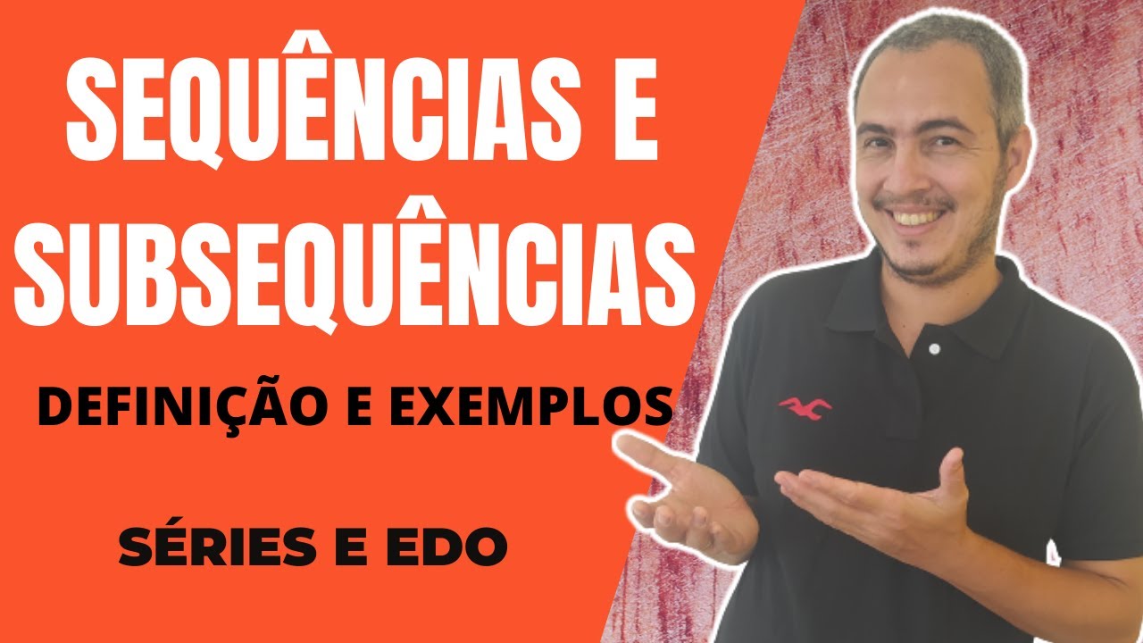 SEQUÊNCIAS E SUBSEQUÊNCIAS REAIS