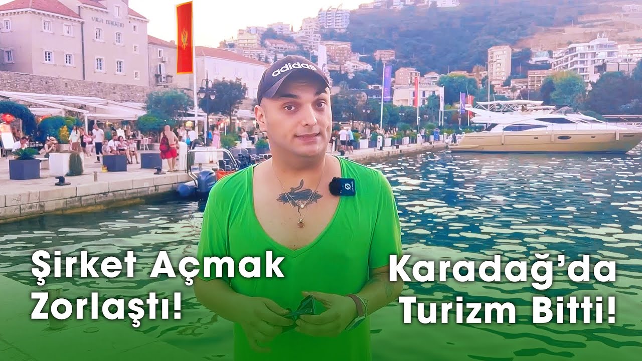 🇲🇪 Karadağ'da Turizmin Bitişi & Şirket Açmak Zorlaştı