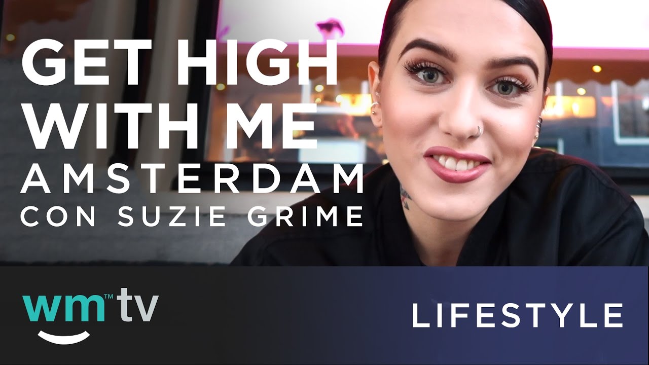 Get High With Me - Amsterdam con Suzie Grime