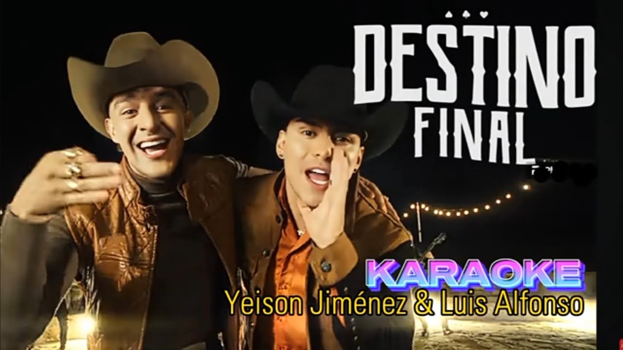 Karaoke Destino Final - Yeison Jiménez & Luis Alfonso