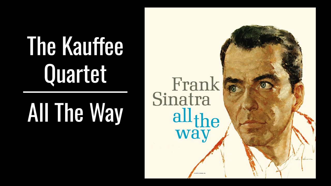 Kaufee Quartet - All The Way