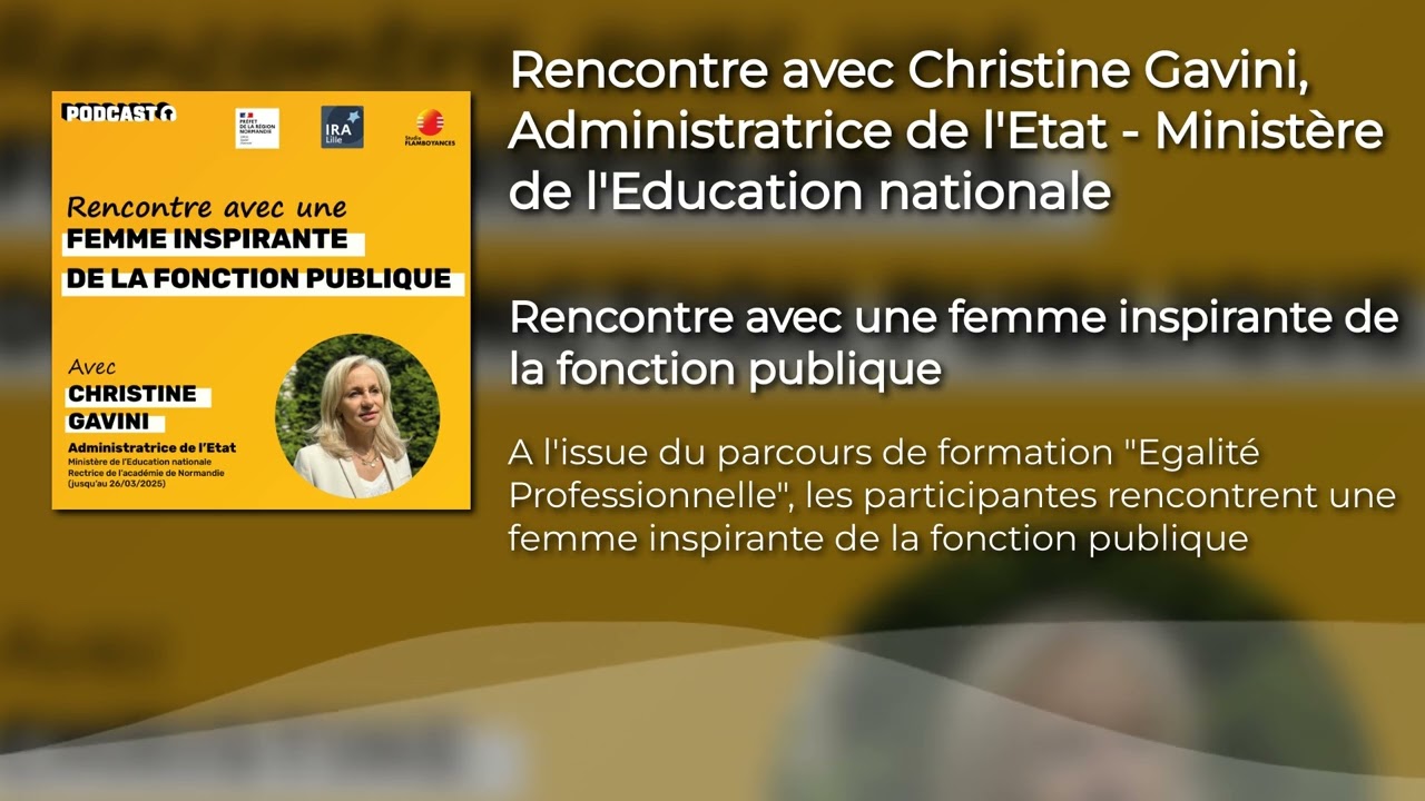Rencontre avec Christine Gavini, Administratrice de l'Etat - Ministère de l'Education nationale