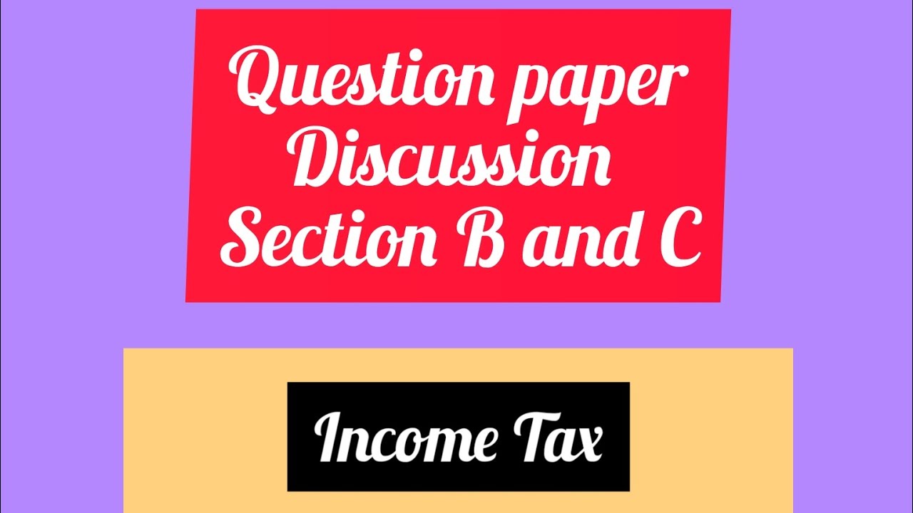 Question Paper Discussion /Part 2/Section B and C