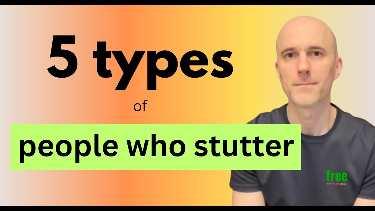 Five types of people who stutter