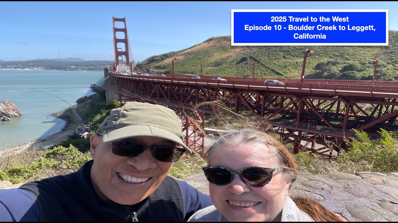 2025 Travel to the West Episode 10 - Boulder Creek to Leggett, California