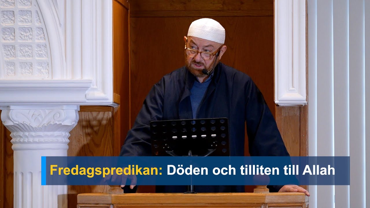 Fredagspredikan: ‏Döden och tilliten till Allah