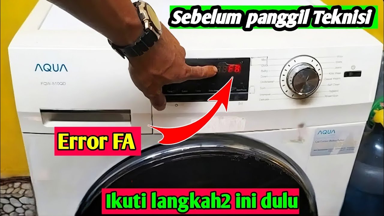cara mengatasi mesin cuci Aqua front loading error' FA