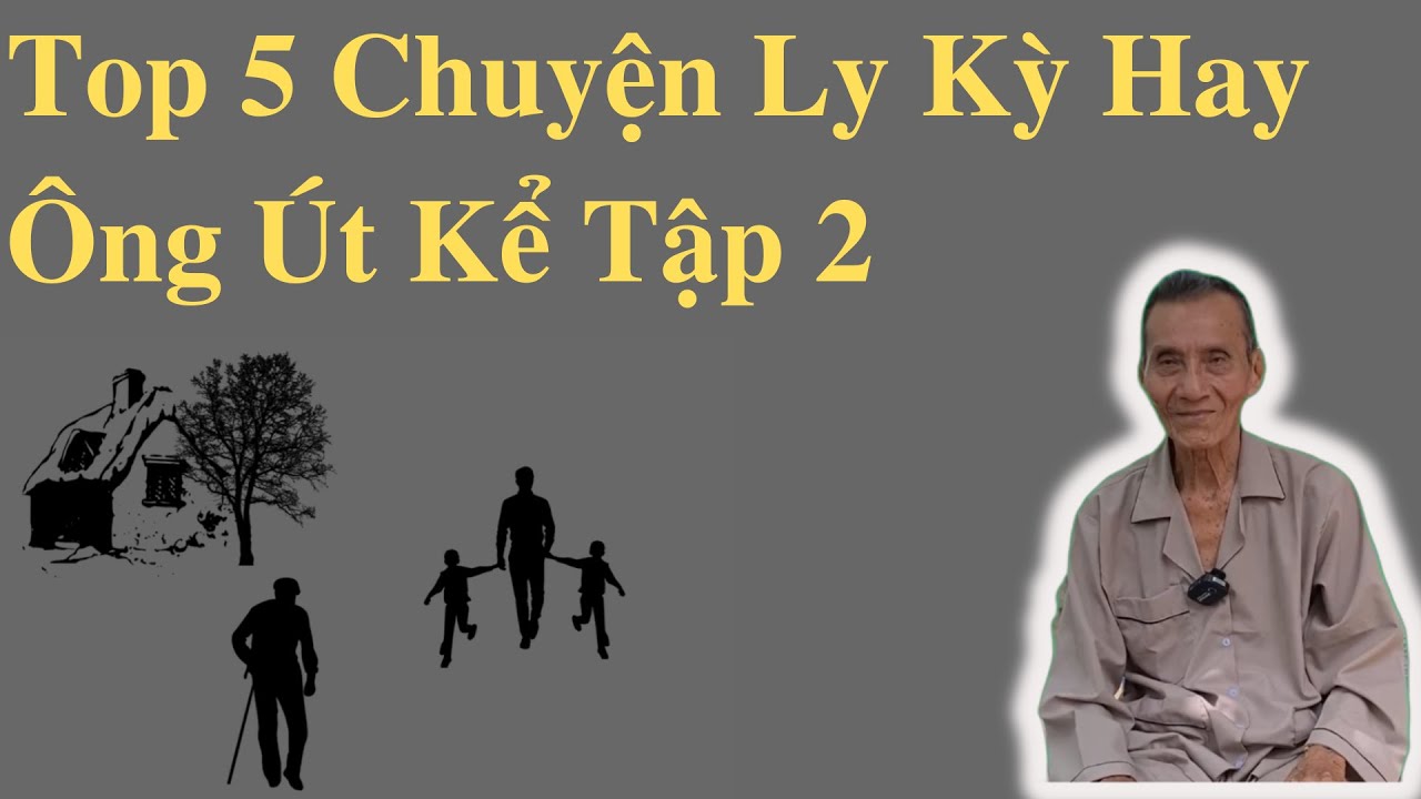 Top 5 Chuyện Ly Kỳ Hay Ông Út Kể Tập 2 | Ông Út Kể Chuyện