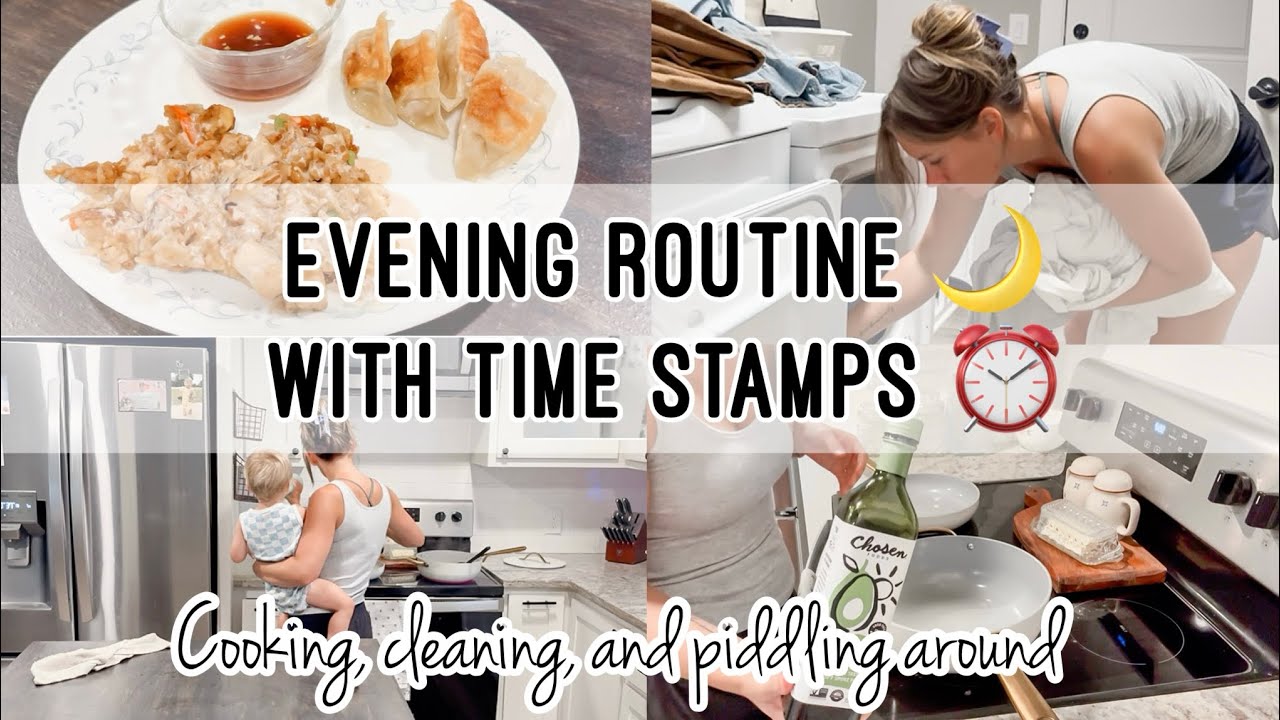 EVENING ROUTINE WITH TIME STAMPS: simple homemaking 