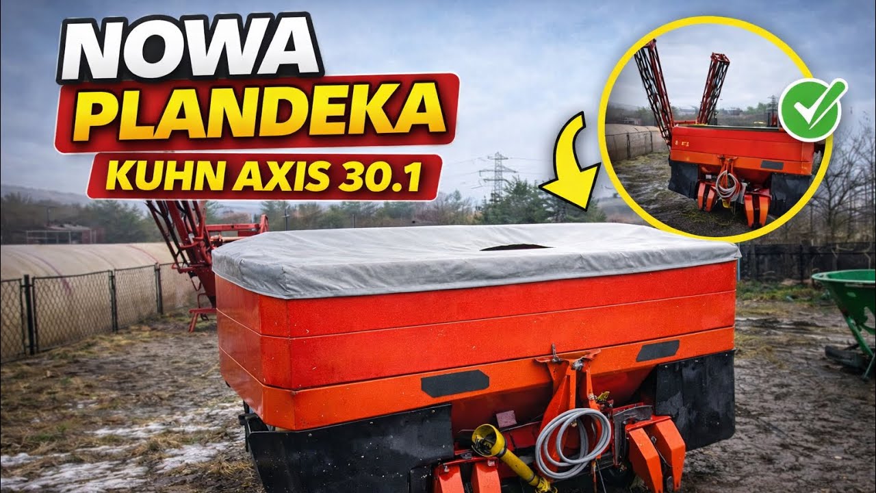 Nowa plandeka do Kuhn Axis 30.1 – czy warto?