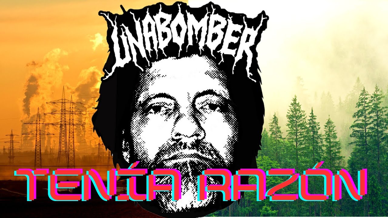 Unabomber ten&iacute;a raz&oacute;n (m&aacute;s o menos)