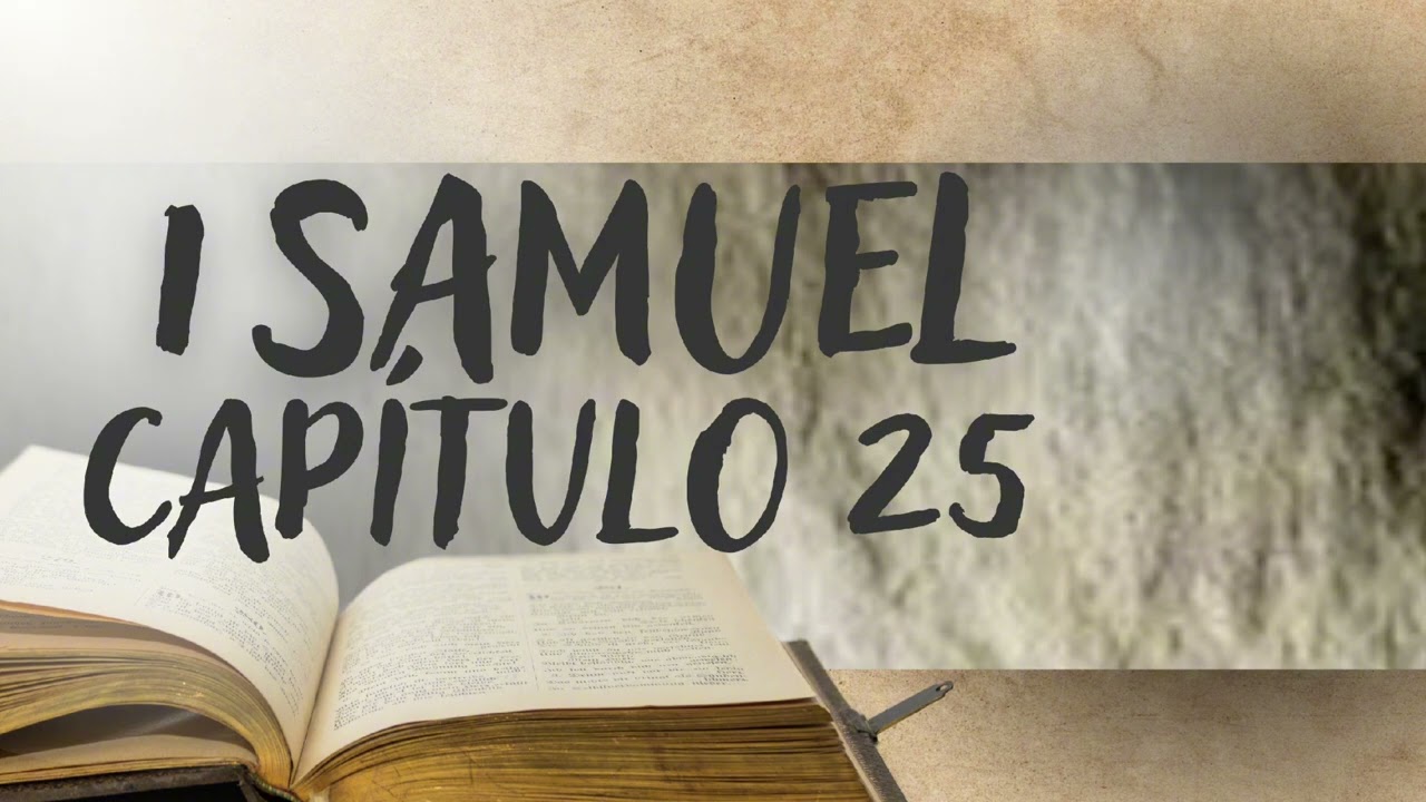 1 Samuel Capítulo 25 - A morte de Samuel. Davi e Nabal. Abigail apazigua a Davi. #anobiblico