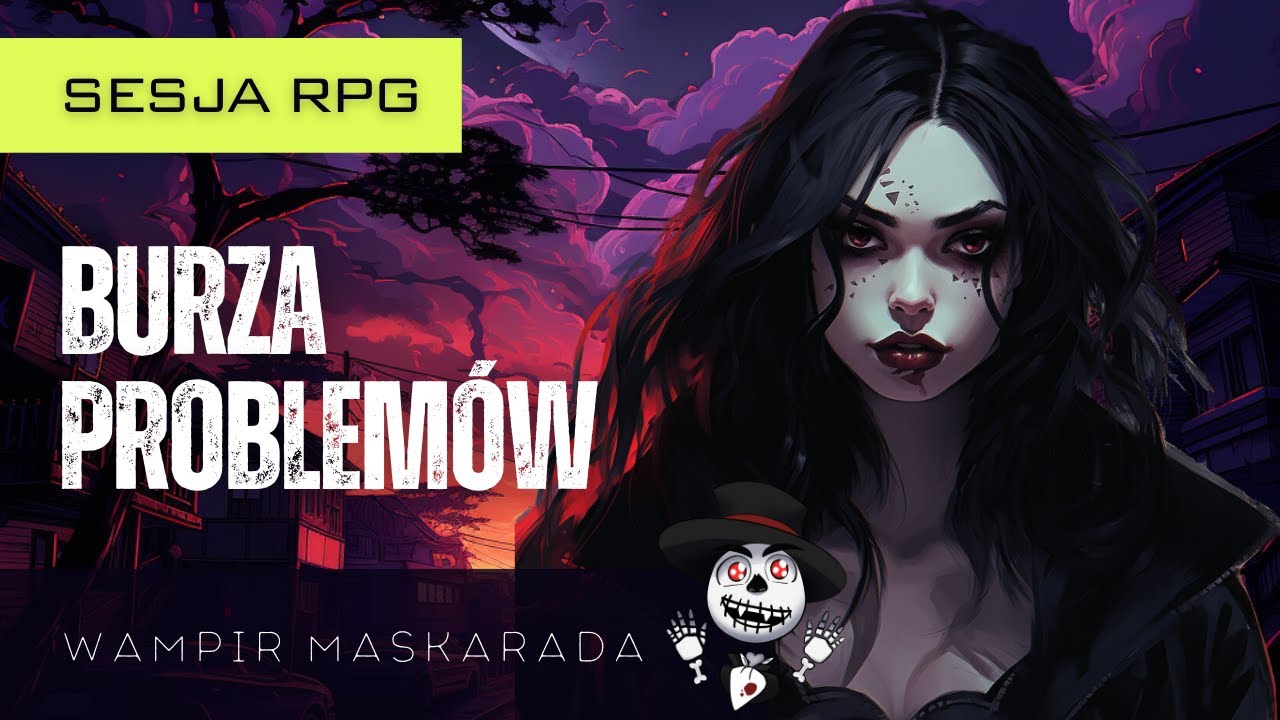 Wampir Maskarada: Cztery pełnie: Burza problem&oacute;w | Sesja RPG