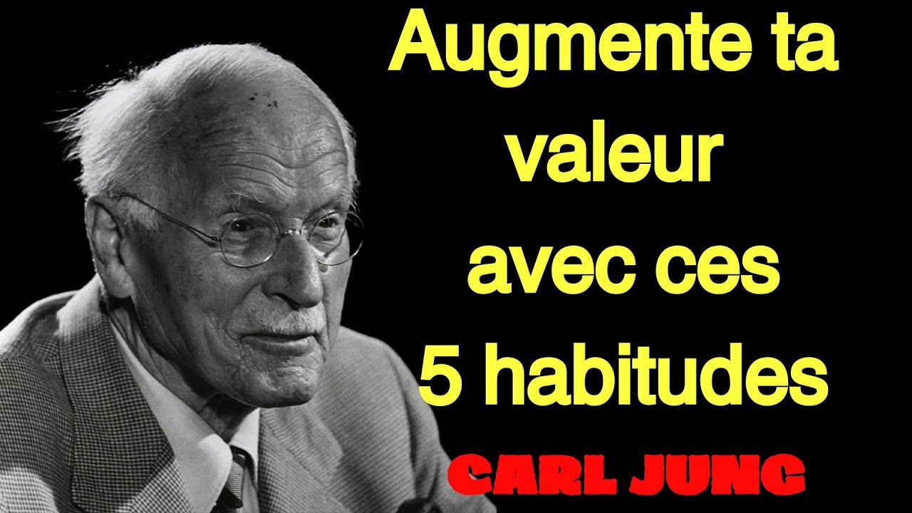 Carl Jung Psychologie | Ces habitudes secrètes qui augmentent ta valeur chaque jour