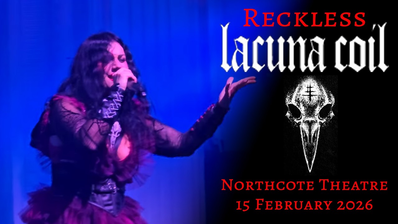 Lacuna Coil - Reckless - Live - Sleepless Empire Tour - Northcote Theatre, Melbourne - 15/02/2026