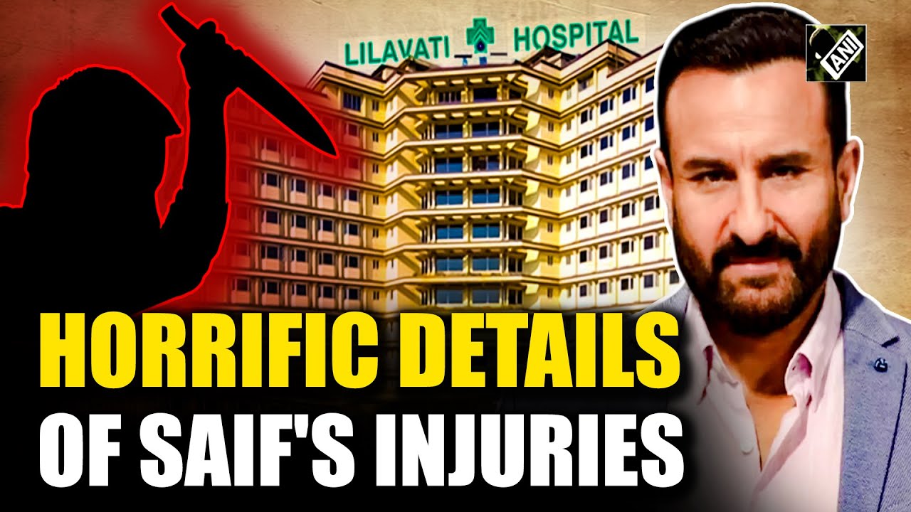 'Lodged knife in spine..' Shocking details of Saif Ali Khan's injuries revealed by Lilavati Hospital