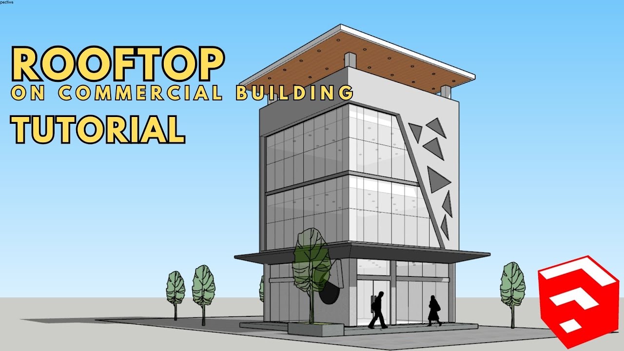 SKETCHUP BUILDING TUTORIAL HOW TO MAKE A COMMERCIAL BUILDING WITH A ROOFTOP