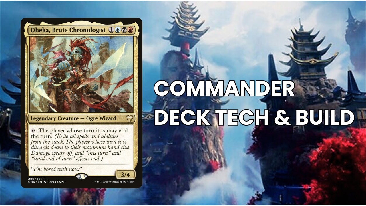 Obeka, Brute Chronologist EDH Deck Tech - My Commander Decklist