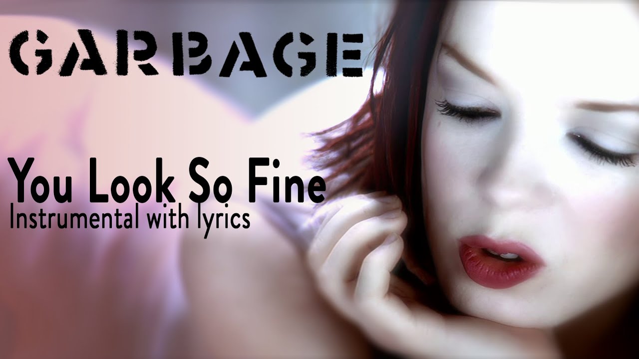 Garbage - You Look So Fine (Karaoke)