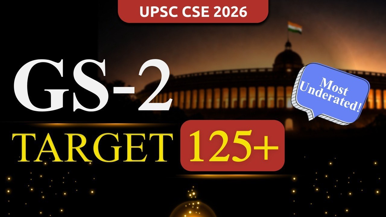 GS-2 for UPSC Mains: Approach, Sources and Pro Tips to Increase Marks!