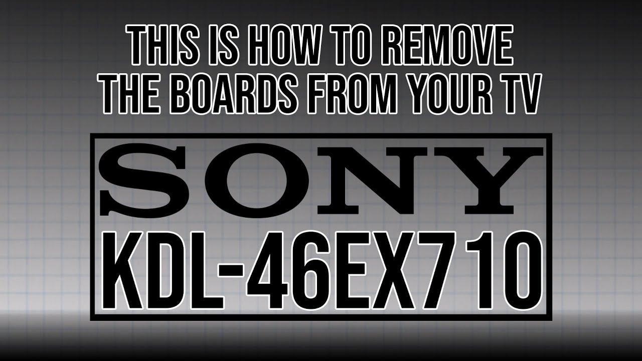 This is how to remove the boards from your TV.  (SONY KDL-46EX710)