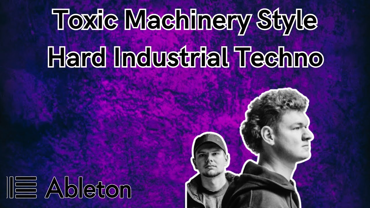 Toxic Machinery Style - Hard Industrial Techno Tutorial [​+​Free Project File]