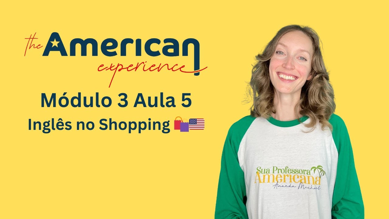 Módulo 3 Aula 5 | Inglês no Shopping 🛍️🇺🇸