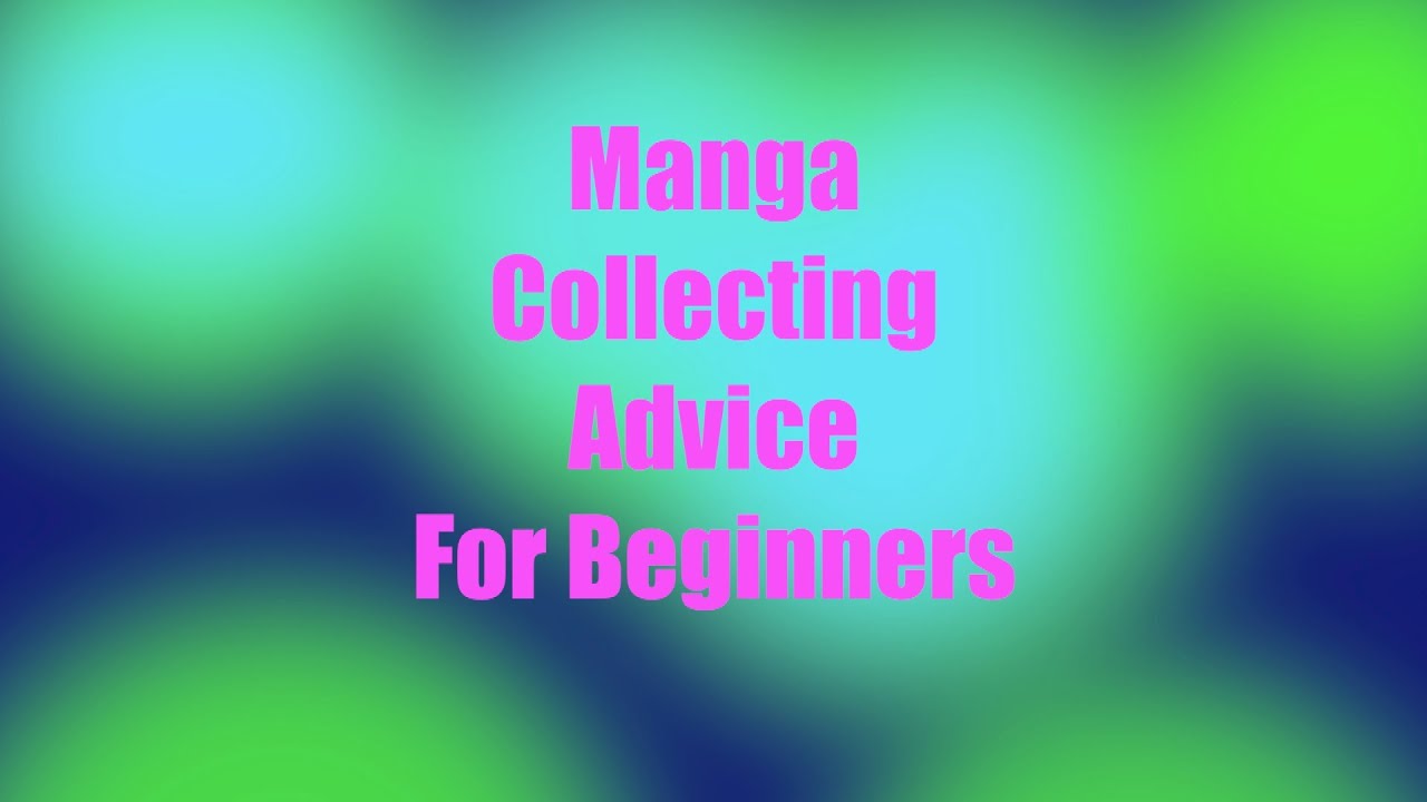 My Manga collecting advice for beginners in 2021