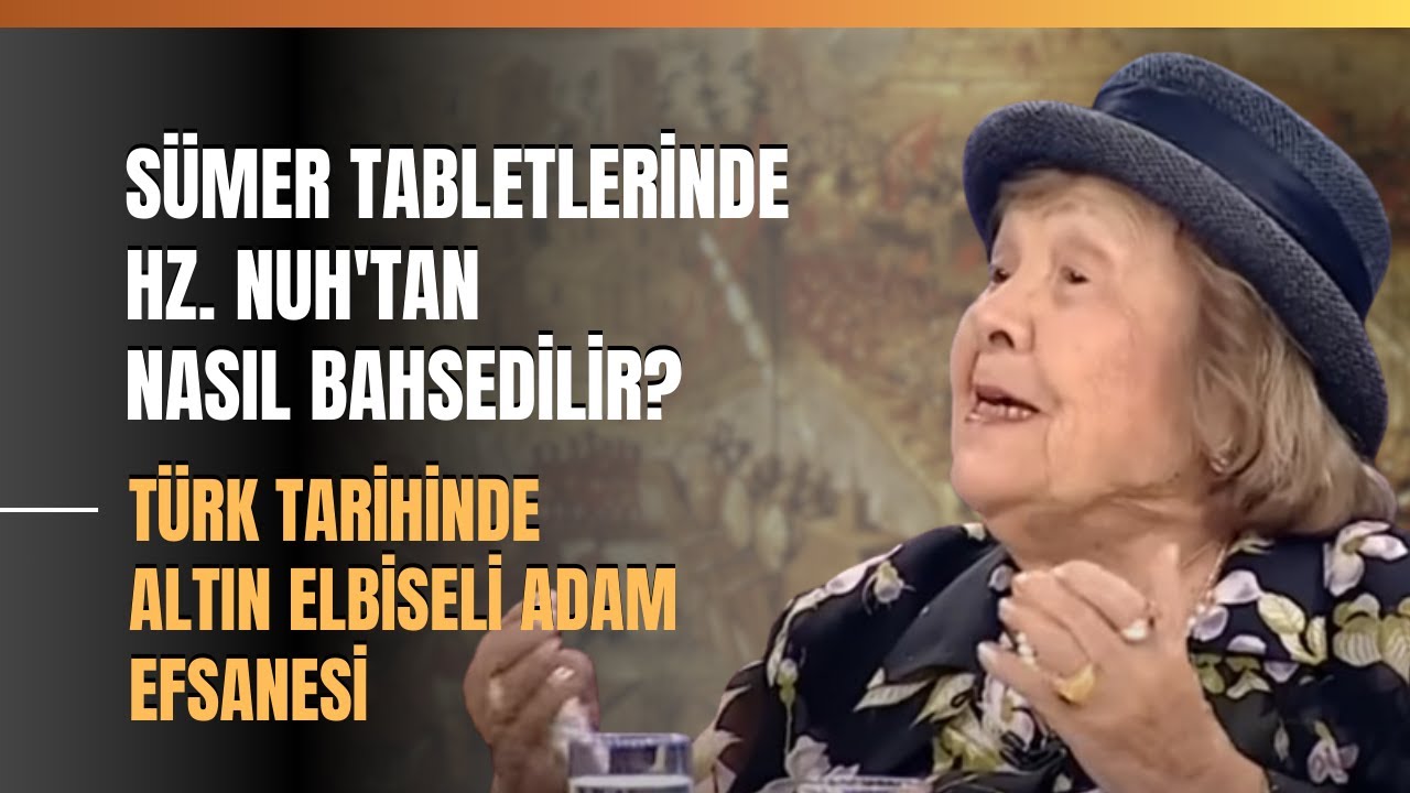 Sümer Tabletlerinde Hz. Nuh'tan Nasıl Bahsedilir? Türk Tarihinde Altın Elbiseli Adam Efsanesi...