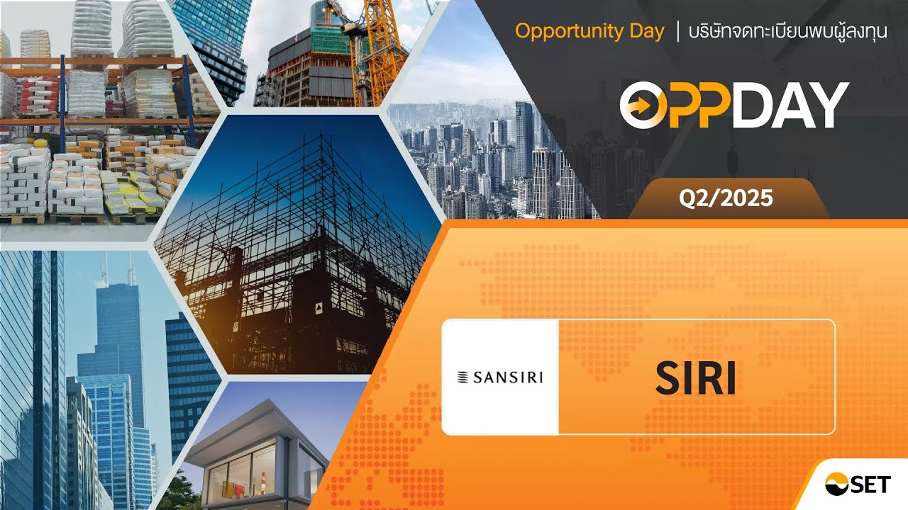 SIRI: Oppday Q2/2025 Sansiri Public Company Limited