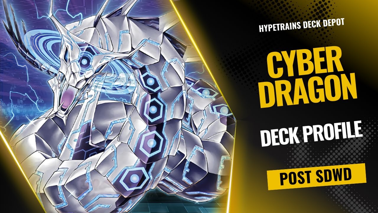 CYBER DRAGON Deckprofile | Hypetrains Deck Depot | Post ALIN