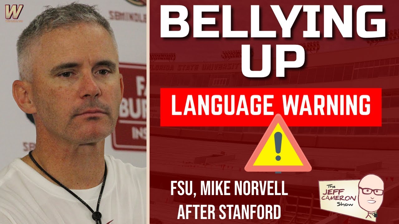 *NSFW LANGUAGE* On FSU Football, Mike Norvell after Stanford loss | Bellying Up | Jeff Cameron Show