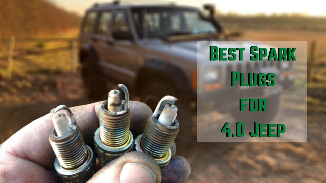 Best Spark Plugs for 4.0 Jeep - Top 5 Spark Plugs of 2021