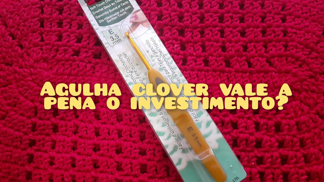 Review agulha clover de croch&ecirc; vale a pena o investimento?