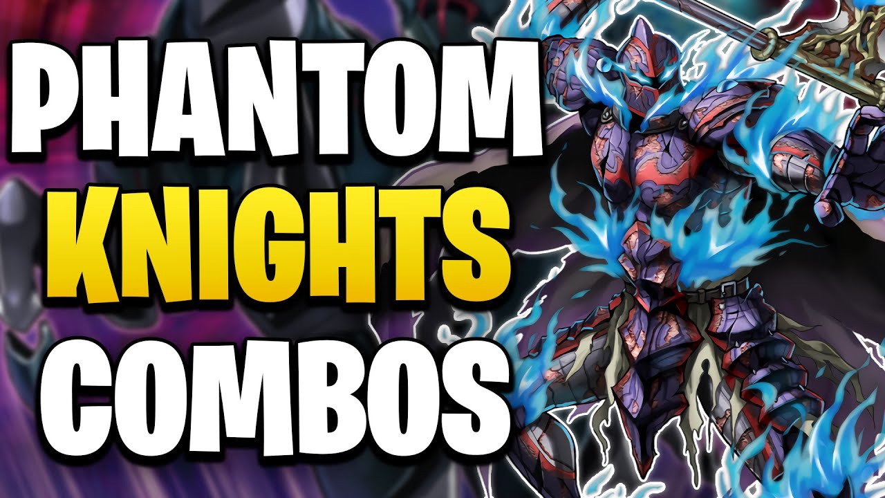 Phantom Knights Combo Guide! How to play Phantom Knights October 2023 Competitive YuGiOh!