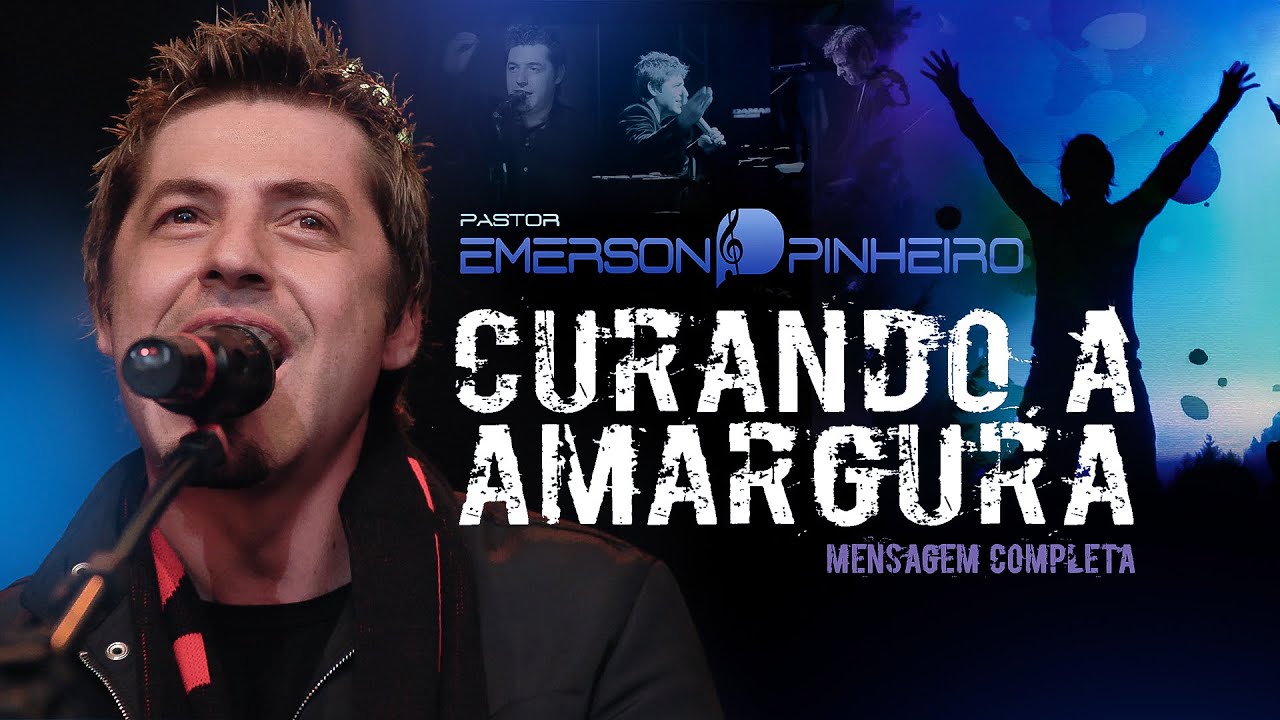 Pr. Emerson Pinheiro - Curando a Amargura (Prega&ccedil;&atilde;o Completa - Remasterizado)